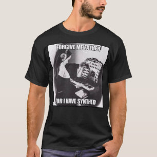 Camiseta Perdoe-Me, Pai, Porque Eu Sintonizei (Sintetizei)