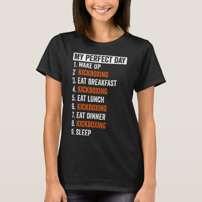 Camiseta Perfect Day Kickboxing Presentes Para Mul (Frente)