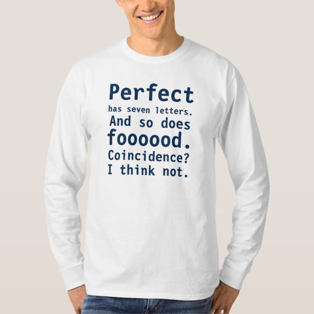 Camiseta Perfect has seven letters. And so does foooood. (Frente)