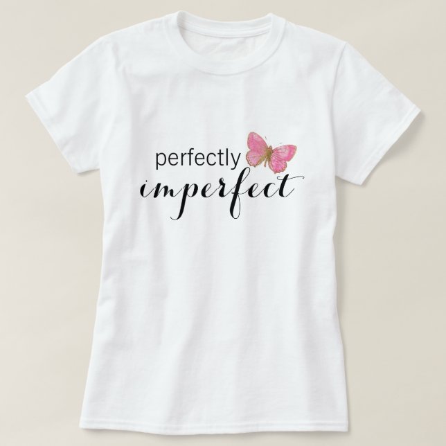 Camiseta Perfeitamente imperfeito (Frente do Design)