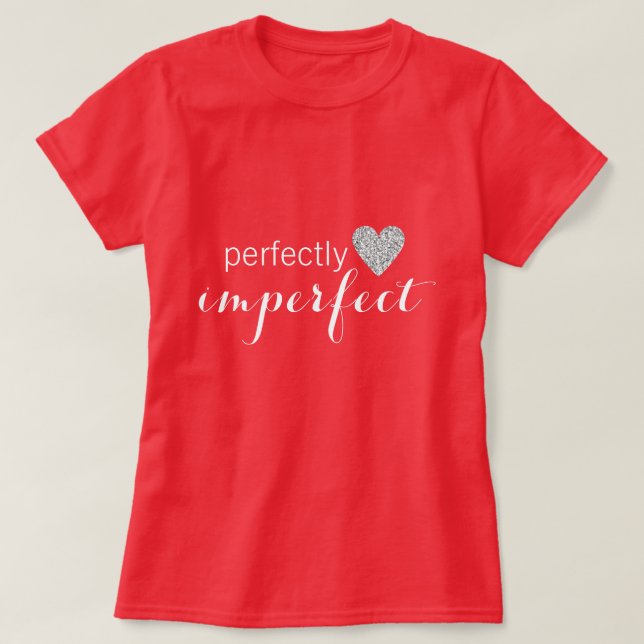 Camiseta Perfeitamente imperfeito (Frente do Design)