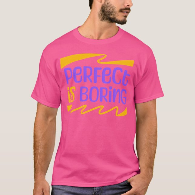 Camiseta Perfeito É Chato (Frente)