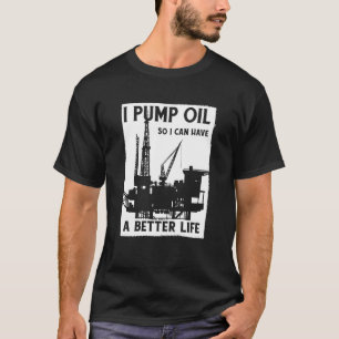 Camiseta Perfuração de Óleo de Fracking de Fracker de Bomba