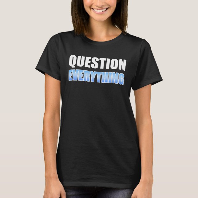 Camiseta Perguntar Tudo (Frente)