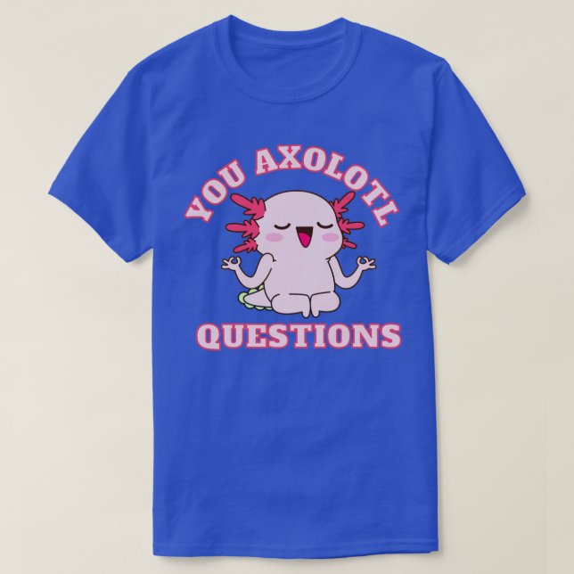 Camiseta Perguntas axolotl1 (Frente do Design)