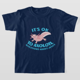 Camiseta Perguntas de Axolote sobre Jesus fofo cristão