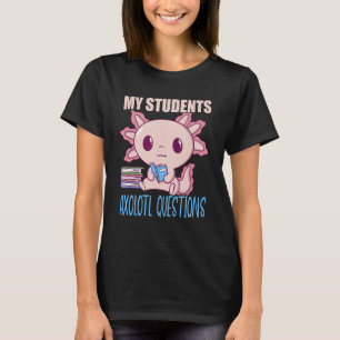Camiseta Perguntas do Axolote dos Meus Alunos Salamandra Ax