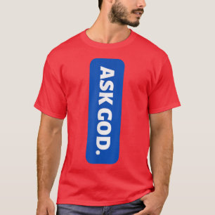 Camiseta Pergunte a Deus cristão