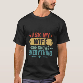 Camiseta Pergunte À Minha Esposa Que Ela Sabe Tudo De Marid