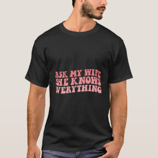 Camiseta Pergunte À Minha Esposa Que Ela Sabe Tudo De Marid