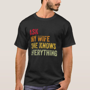 Camiseta Pergunte À Minha Esposa Que Ela Sabe Tudo Engraçad