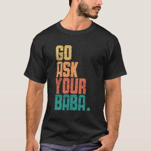Camiseta Pergunte à sua Baba - Engraçado Baba Retro Vint
