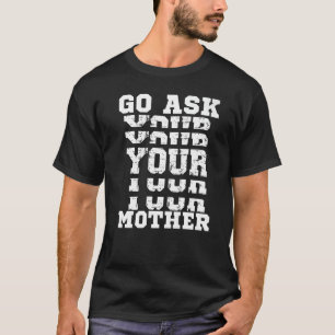 Camiseta Pergunte à sua mãe pai Sarcástico Pais Sassticos