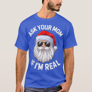 Camiseta Pergunte à sua mãe se eu sou Papais noeis de Nat