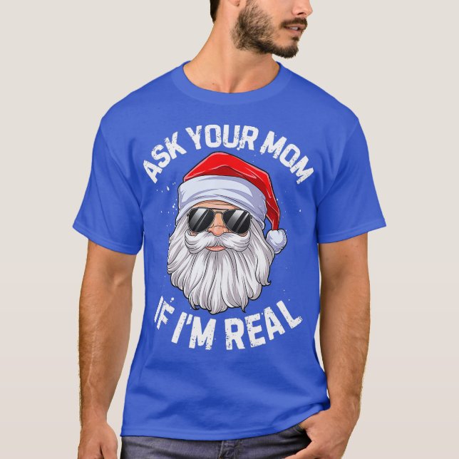 Camiseta Pergunte à sua mãe se eu sou Papais noeis de Natal (Frente)