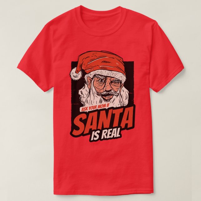 Camiseta Pergunte A Sua Mãe Se Os Papais noeis São Reais (Frente do Design)