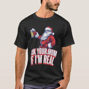 Camiseta Pergunte A Sua Mãe Se Sou Um Papai noel Engraçado 