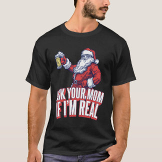 Camiseta Pergunte A Sua Mãe Se Sou Um Papai noel Engraçado