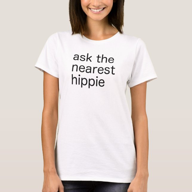 Camiseta Pergunte Ao Hippie Mais Próximo - Preto (W) (Frente)