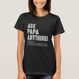 Camiseta Pergunte ao papai o que eu sei muito e o que eu nã