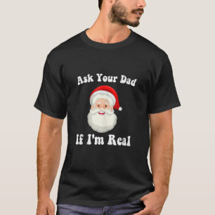 Camiseta Pergunte ao seu Pai se eu sou Papais noeis engraça