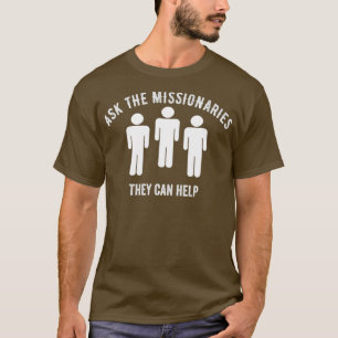 Camiseta Pergunte aos Missionários que podem ajudar na vin