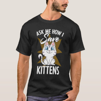 Camiseta Pergunte-me Como Eu Salvo Gatinhos Adoção de Gatos