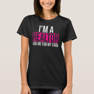 Camiseta Pergunte-me por meu cartão Eu sou um Realtor Real
