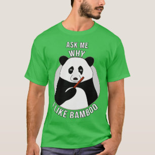 Camiseta Pergunte-Me Por Que Eu Gosto De Bambu