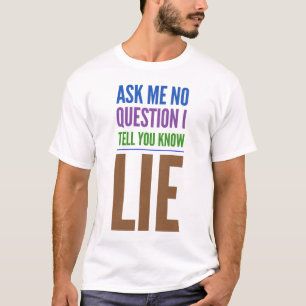 Camiseta Pergunte-Me Sem Perguntas Quitação Engraçada Texto