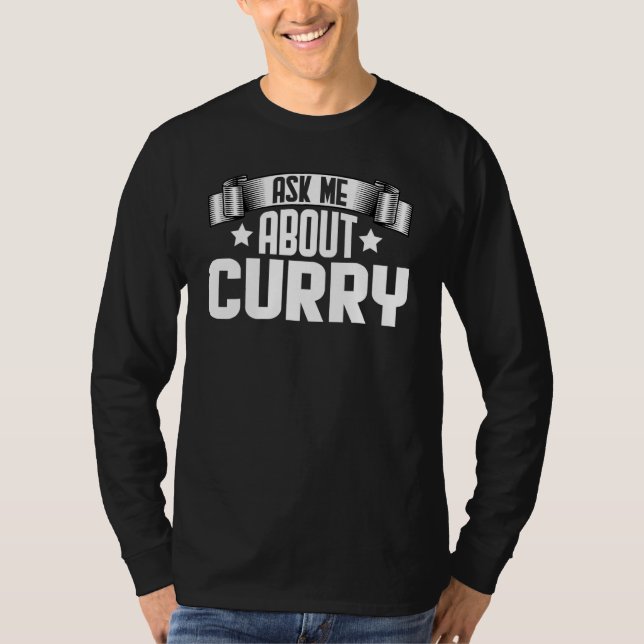 Camiseta Pergunte-Me Sobre A Comida Cook Curry Curry (Frente)
