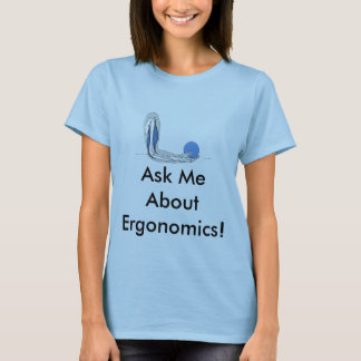 Camiseta Pergunte-me sobre a ergonomia!