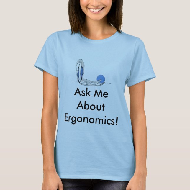 Camiseta Pergunte-me sobre a ergonomia! (Frente)