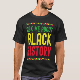 Camiseta Pergunte-me sobre a história negra africana