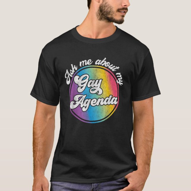 Camiseta Pergunte-Me Sobre A Minha Agenda De Gay Engraçada  (Frente)
