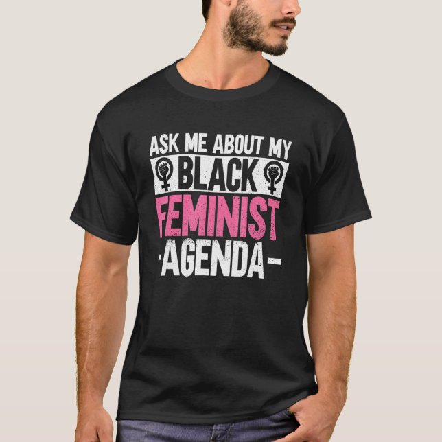 Camiseta Pergunte-Me Sobre A Minha Agenda Feminista Negra M (Frente)