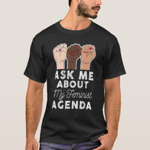 Camiseta Pergunte-Me Sobre A Minha Feminista Da Agenda Femi