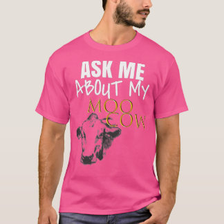 Camiseta Pergunte-Me Sobre A Minha Vaca Da Moo Que É Engraç