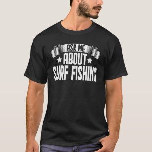 Camiseta Pergunte-me Sobre a Pesca de Surf  Pescador de Pei