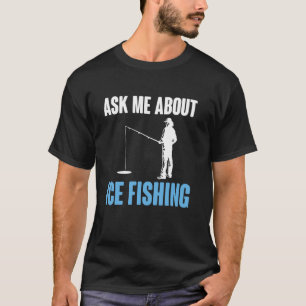 Camiseta Pergunte-me sobre a pesca no gelo