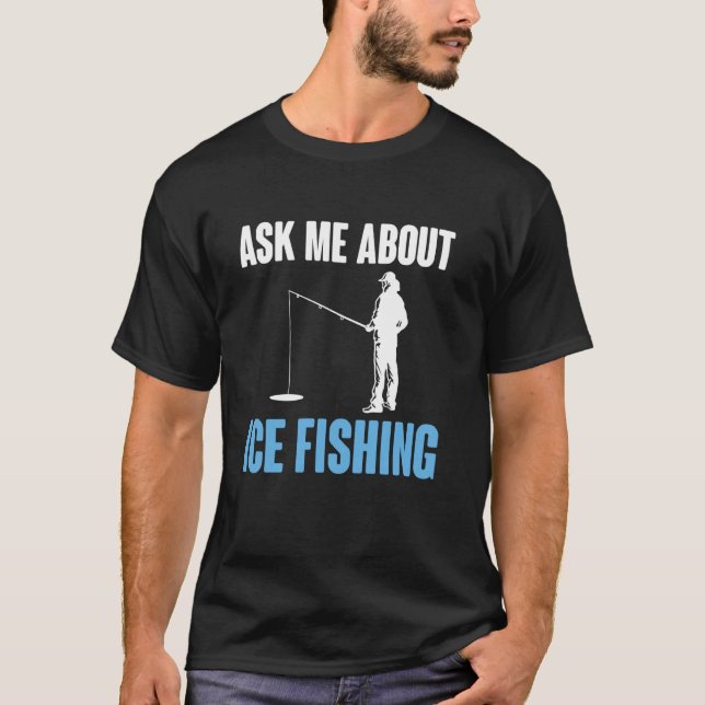Camiseta Pergunte-me sobre a pesca no gelo (Frente)