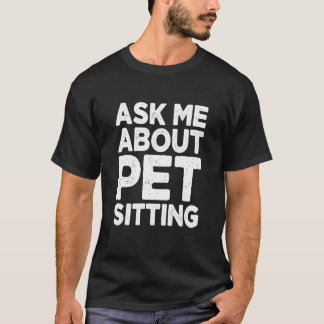 Camiseta Pergunte-me sobre Animais de Estimação Sentados An