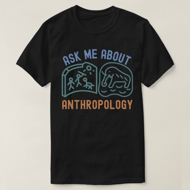 Camiseta Pergunte-Me Sobre Antropologia, Antropólogo (Frente do Design)
