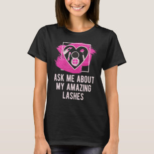 Camiseta Pergunte-Me Sobre As Minhas Incríveis Lashes Makeu