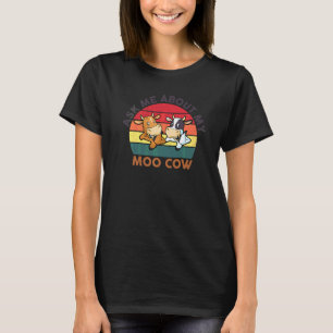 Camiseta Pergunte-me Sobre as Minhas Mulheres Vaca Moo Home