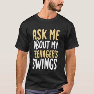 Camiseta Pergunte-me Sobre as Mudanças de Humor do Meu Adol