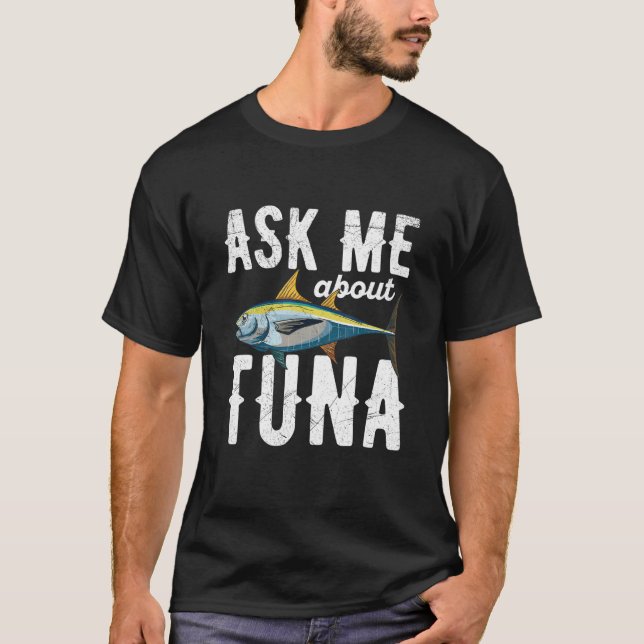 Camiseta Pergunte-me sobre atum para um atum (Frente)