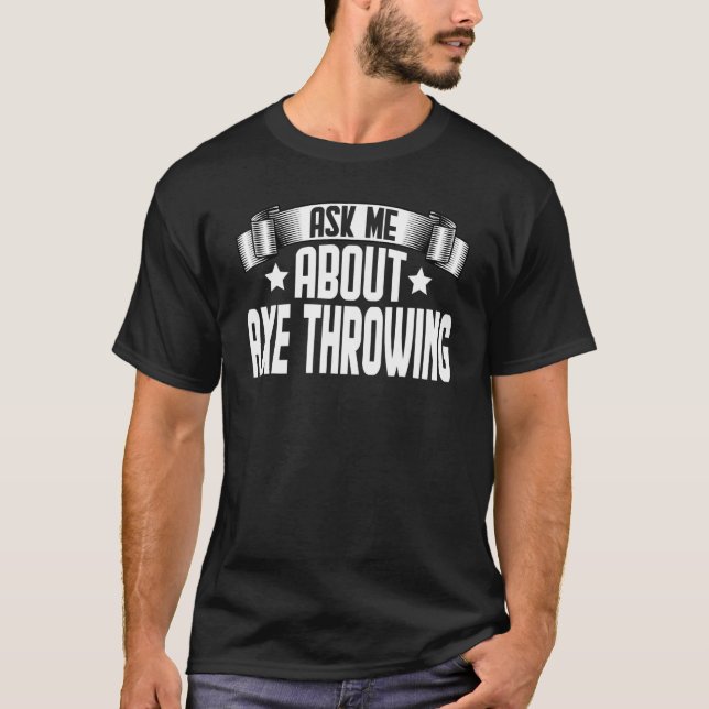Camiseta Pergunte-Me Sobre Ax Jogando Ax Thrower (Frente)