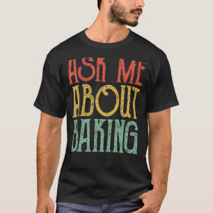 Camiseta Pergunte-Me Sobre Baking Retro Baking Vintage Baki
