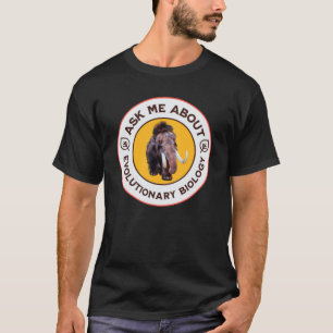 Camiseta Pergunte-me sobre Biologia Evolutiva Mamute Lanudo